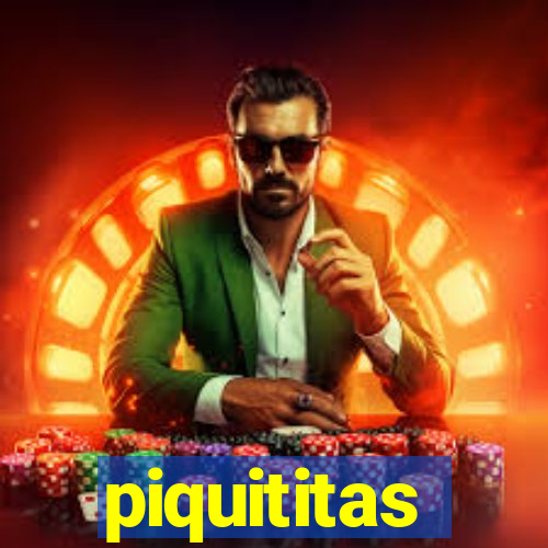 piquititas