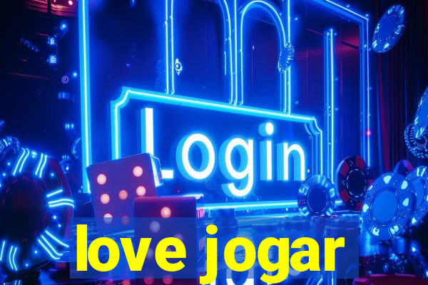 love jogar