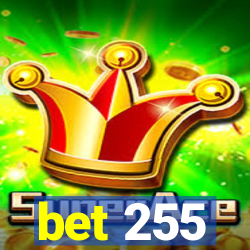 bet 255