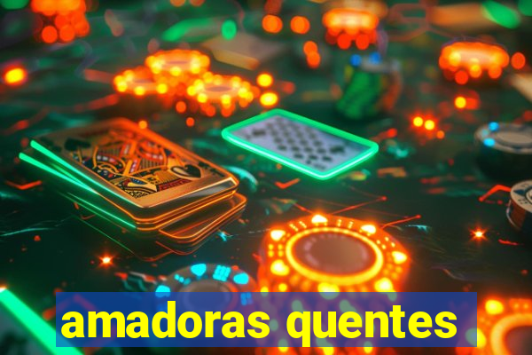 amadoras quentes