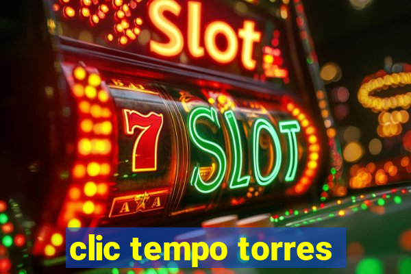 clic tempo torres