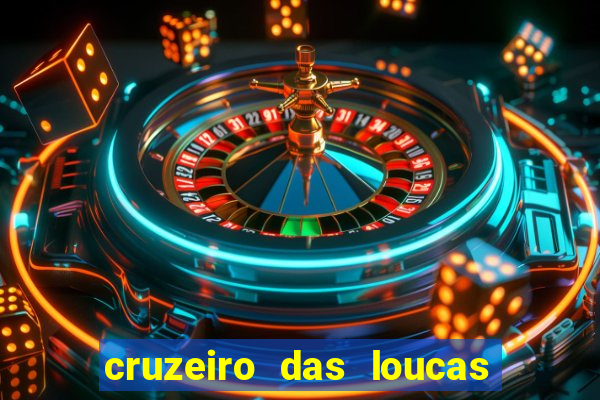 cruzeiro das loucas assistir gratis
