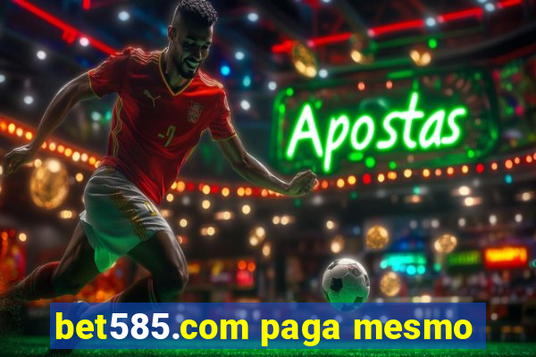 bet585.com paga mesmo