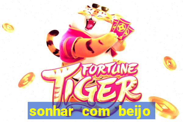 sonhar com beijo na boca jogo do bicho