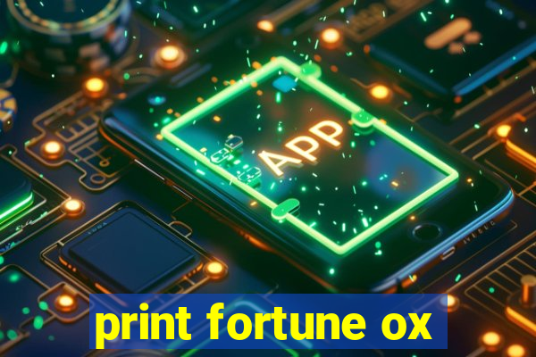 print fortune ox