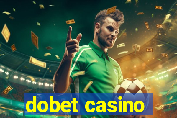 dobet casino