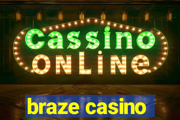 braze casino
