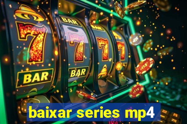 baixar series mp4