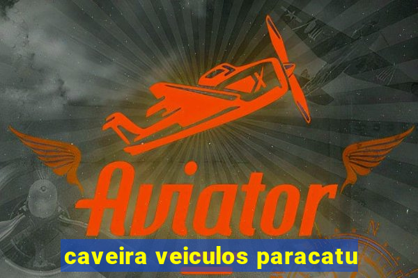caveira veiculos paracatu