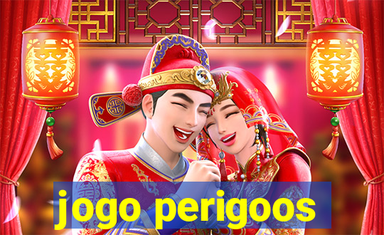 jogo perigoos