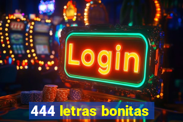 444 letras bonitas