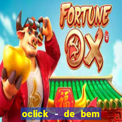 oclick - de bem com a vida resultado do jogo do bicho