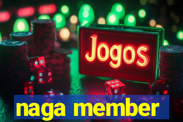 naga member