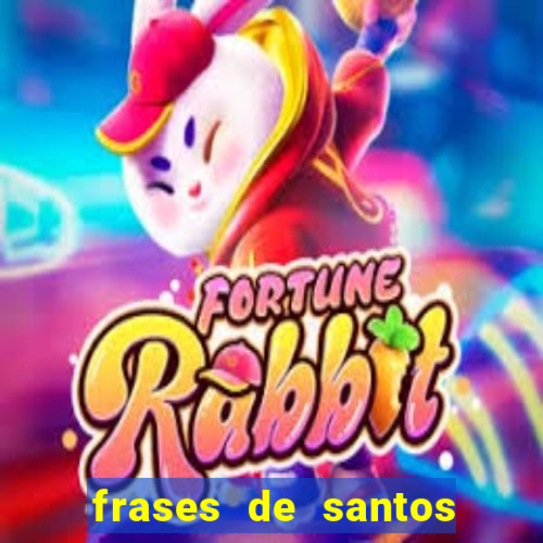 frases de santos sobre musica
