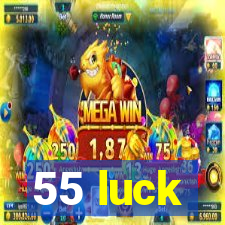 55 luck