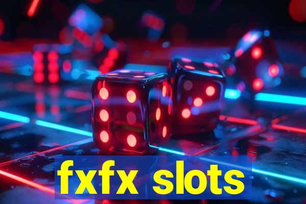 fxfx slots