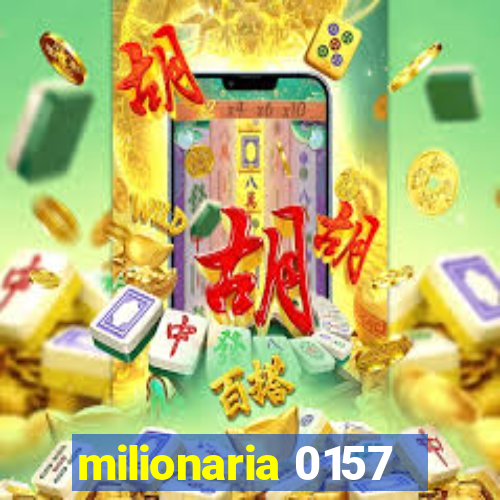 milionaria 0157