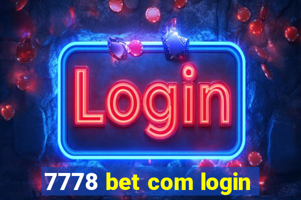 7778 bet com login
