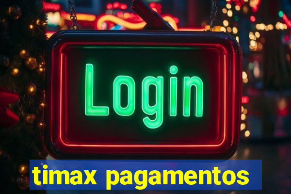 timax pagamentos
