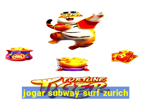jogar subway surf zurich