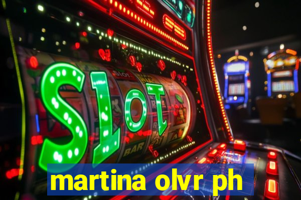 martina olvr ph