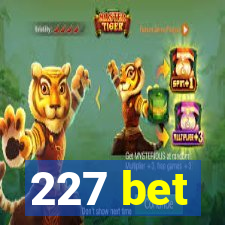 227 bet