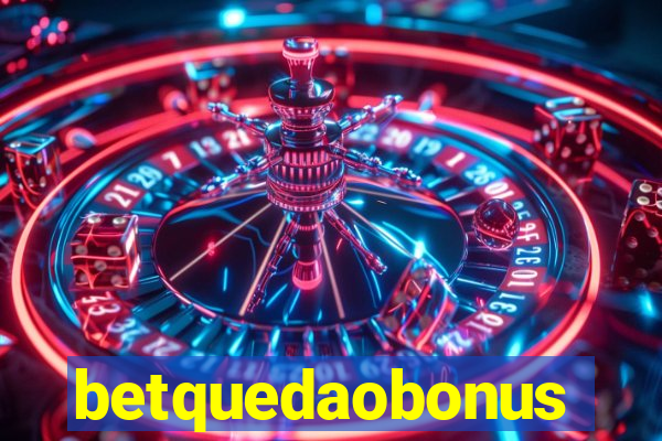 betquedaobonus