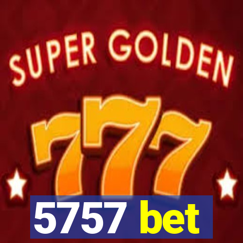 5757 bet