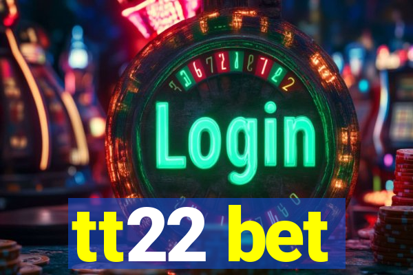 tt22 bet
