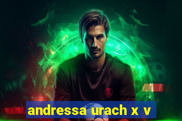 andressa urach x v