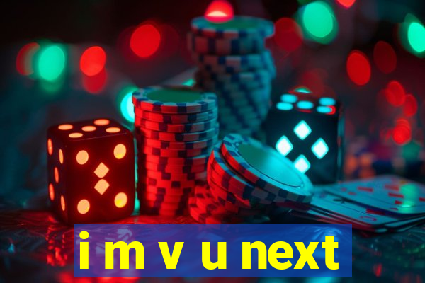 i m v u next