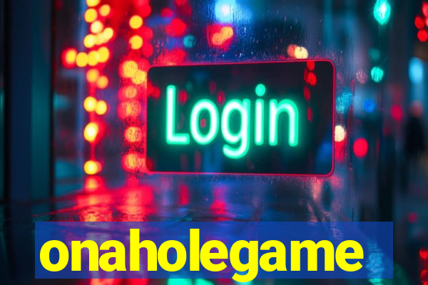 onaholegame