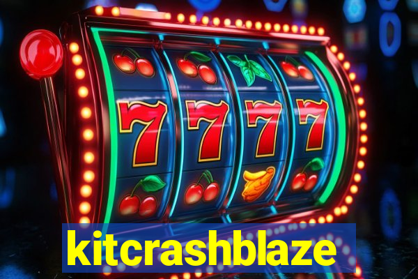 kitcrashblaze