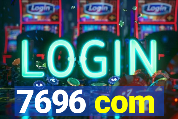 7696 com