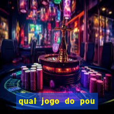 qual jogo do pou da mais dinheiro