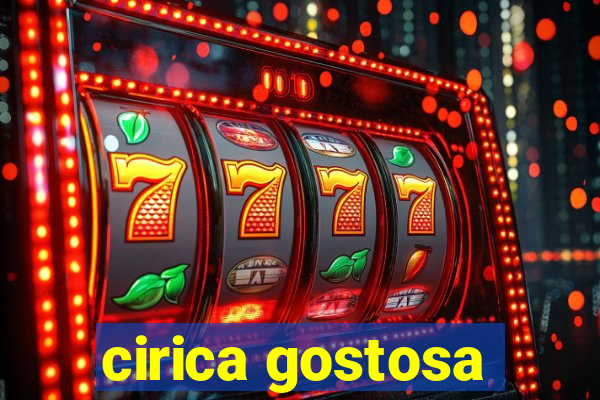 cirica gostosa