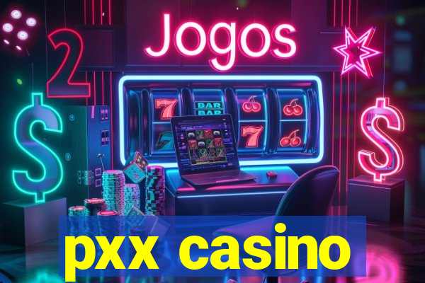 pxx casino