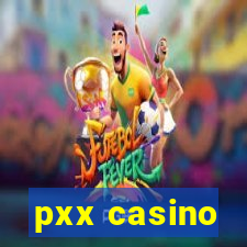 pxx casino