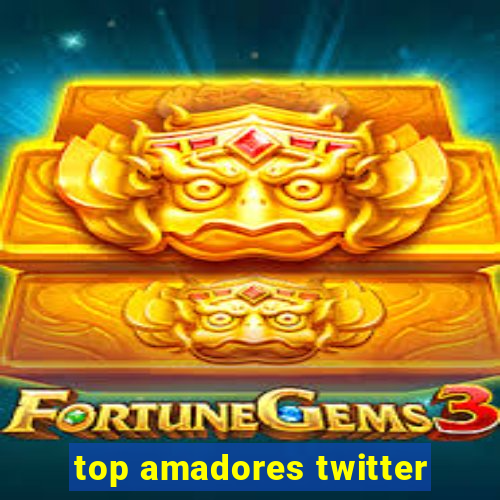 top amadores twitter