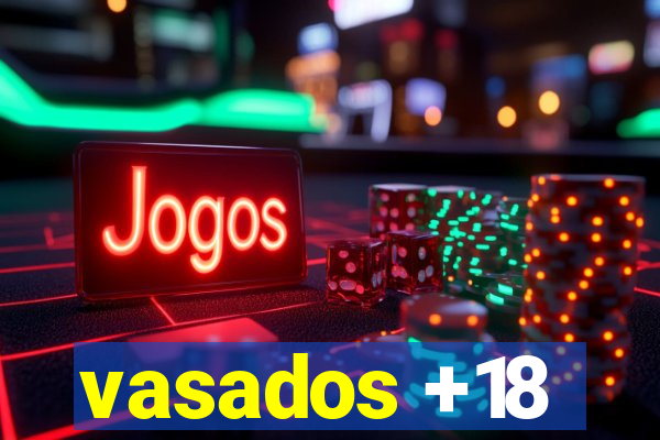 vasados +18