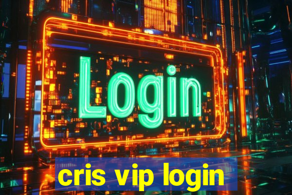 cris vip login