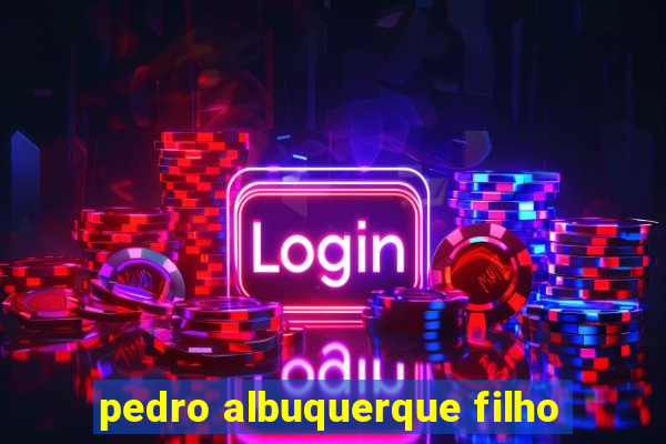 pedro albuquerque filho