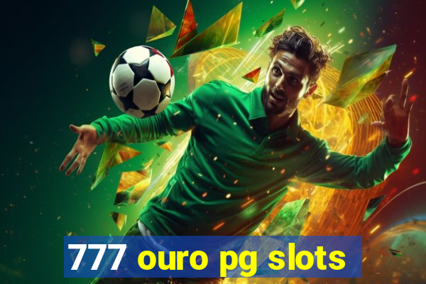 777 ouro pg slots