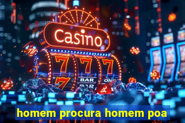 homem procura homem poa
