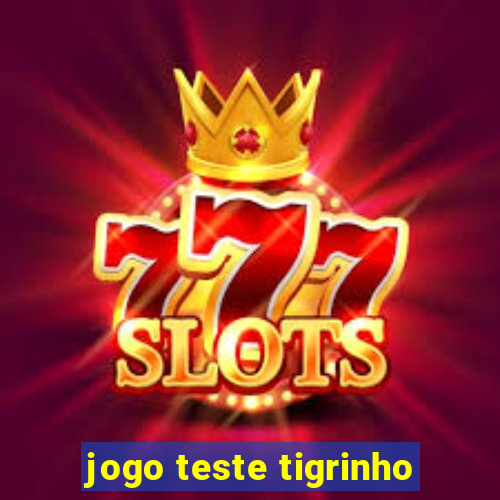 jogo teste tigrinho