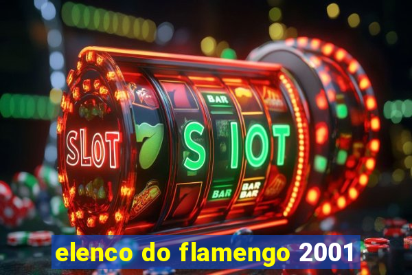 elenco do flamengo 2001