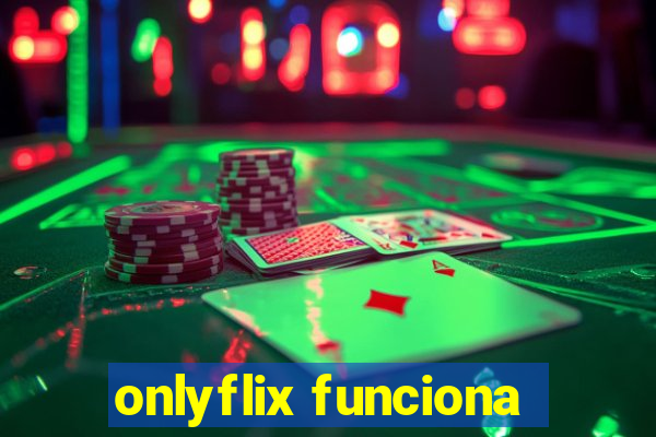 onlyflix funciona