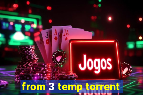 from 3 temp torrent