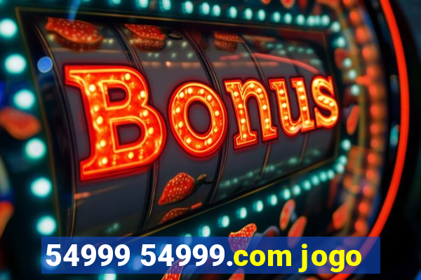 54999 54999.com jogo