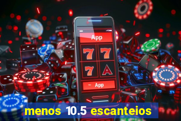 menos 10.5 escanteios